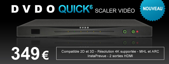 La nouvelle r�f�rence des scalers : DVDO Quick6
