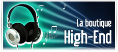 Boutique Hi-End : le ultra haut de gamme